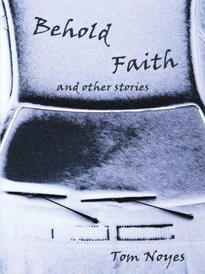 cover image of Behold Faith and Other Stories